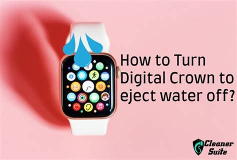 turn digital crown to unlock and eject water|How to eject water from an Apple Watch .